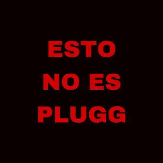 ESTO NO ES PLUGG by Costa AG