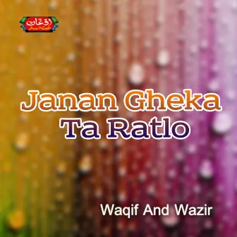 Janan Gheka Ta Ratlo by Waqif