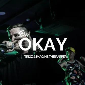 Be Okay by Imagine the Rapper