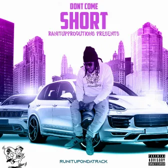 Dont Come Short by Runitupondatrack