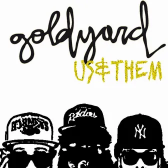 Us & Them by Goldyard™