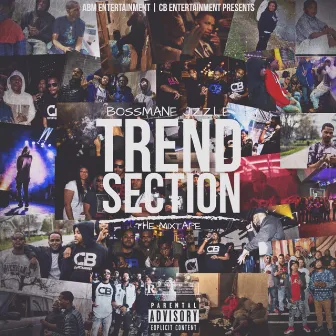 Trendsection by Bossmane Jizzle