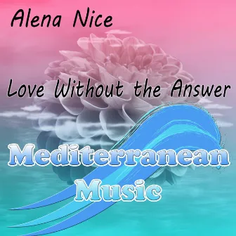 Love Without The Answer by Alena Nice