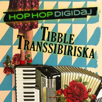 Hop Hop Digidaj by Tibble Transsibiriska