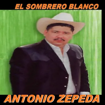 El Sombrero Blanco by Antonio Zepeda