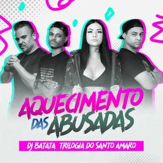 Aquecimento das Abusadas by TRILOGIA DO SANTO AMARO