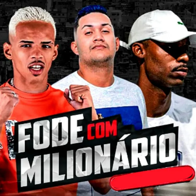 Fode Com Milionario