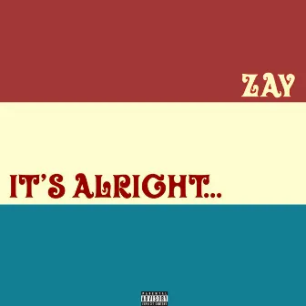 Its Alright by ZAY