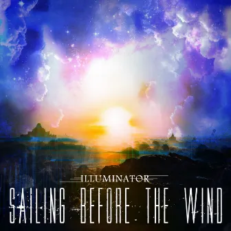 Illuminator (feat. Clayton King) by Sailing Before The Wind