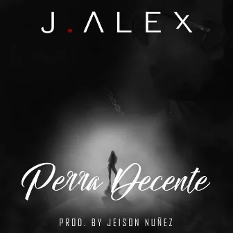 Perra Decente by J Alex