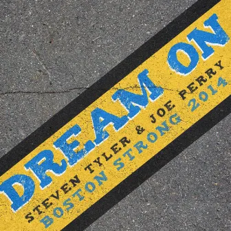 Dream On (Boston Strong 2014) by Steven Tyler