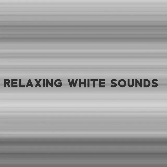 Relaxing White Sounds