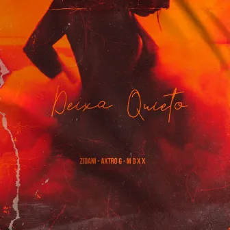 Deixa Quieto by M O X X