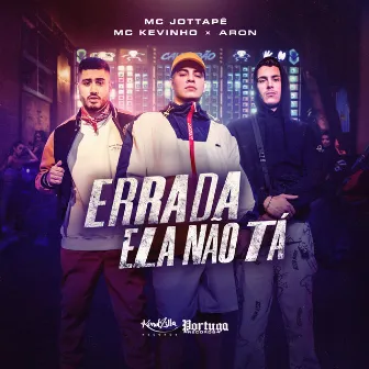 Errada Ela Não Tá by MC JottaPê