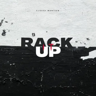 Rack It Up by Cloudy Manteen