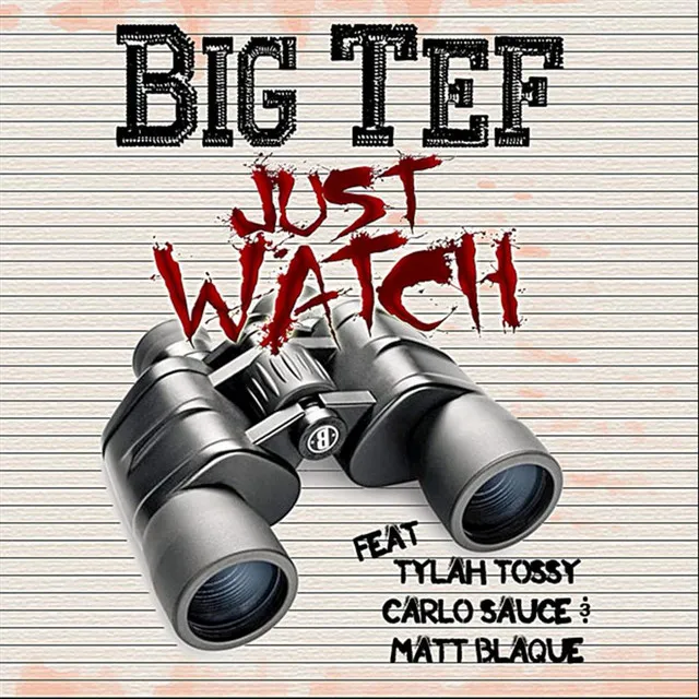 Just Watch (feat. Tylah Tossy, Carlo Sauce & Matt Blaque)