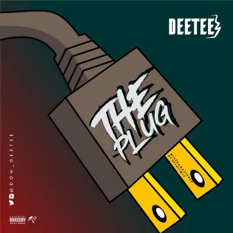 The Plug by Deetee