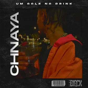 Um Gole no Drink by Chnaya