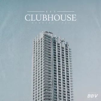 Clubhouse by REZ