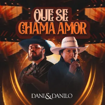 Que Se Chama Amor by Dani & Danilo