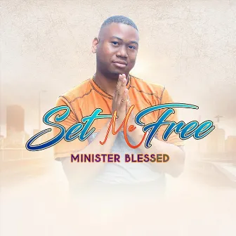 Set Me Free by Minister Blessed