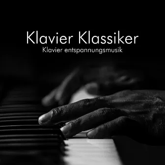 Klavier klassiker - Klavier entspannungsmusik, Klavier anfänger, klavier abdeckung, Klavier cd kinder by Klaviermusik Solist