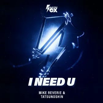 I Need U by Mike Reverie