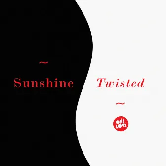 Twisted by Sunshine