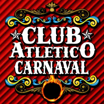 Carnaval by Club Atlético Carnaval