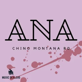 Ana by Chino Montana RD