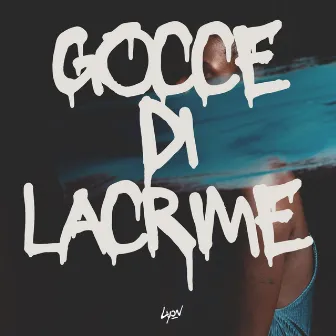 gOCCe dI lACRIMe by LYON