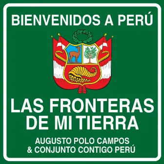 Las Fronteras de Mi Tierra by Augusto Polo Campos