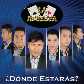 ¿Dónde Estarás? by La Apuesta