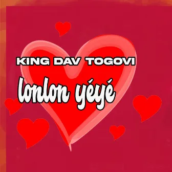 Lonlon Yéyé by King Dav Togovi