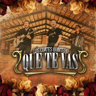 Que Te Vas (En Vivo) by Cruz Y Daniel (Los Cuates Quintero)