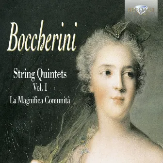 Boccherini: String Quintets, Vol. 1 by La Magnifica Comunità