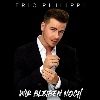 Wir bleiben noch by Eric Philippi