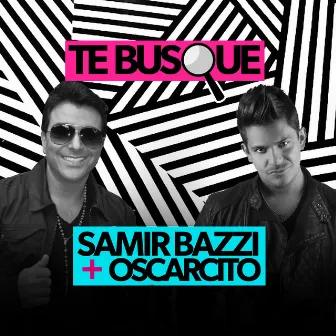 Te Busque by Samir Bazzi