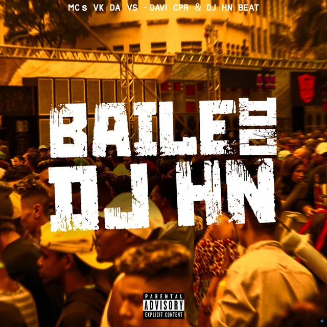 Baile do Dj Hn (feat. MC VK da vs & MC Davi CPR)