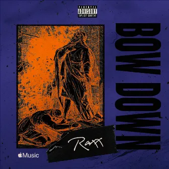 Bow Down by Raxx