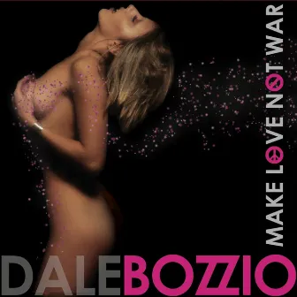 Make Love Not War by Dale Bozzio