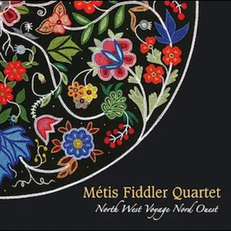 North West Voyage (Nord Ouest) by Métis Fiddler Quartet