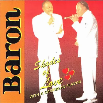 Shades of Love With a Caribbean Flavor by Baron.