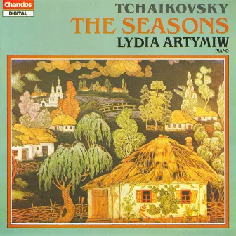 Tchaikovsky: Seasons (The) by Lydia Artymiw