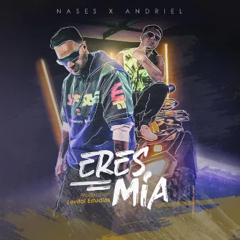 Eres Mía by Nases