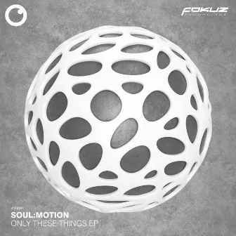 Only These Things EP by Soulmotion