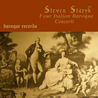 Four Italian Baroque Concerti by Steven Staryk