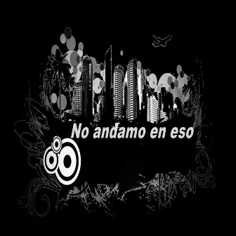 No andamo en eso by Beatfabrik