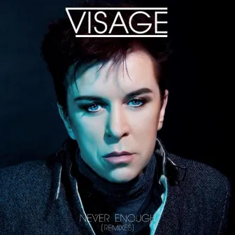 Never Enough (Remixes) by Visage