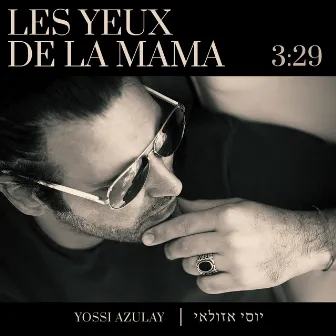 Les Yeux De La Mama by Yossi Azulay